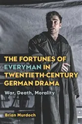 Book cover of The Fortunes of Everyman in Twentieth-Century German Drama by Brian Murdoch