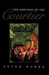 Book cover of The Fortunes of the Courtier by Peter Burke