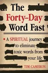 Book cover of The Forty-Day Word Fast by Tim Cameron