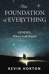 Book cover of The Foundation of Everything by Kevin Horton