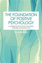 Book cover of The Foundation of Positive Psychology by Jolanta Burke