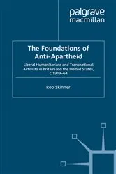 Book cover of The Foundations of Anti-Apartheid by Rob Skinner