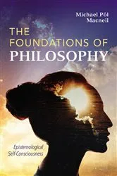 Book cover of The Foundations of Philosophy by Michael Pòl Macneil