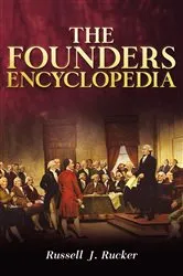Book cover of The Founders Encyclopedia by Russell J. Rucker