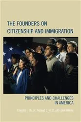 Book cover of The Founders on Citizenship and Immigration by Edward J. Erler