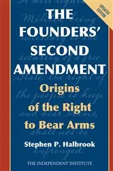 Book cover of The Founders' Second Amendment by Stephen P. Halbrook