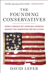 Book cover of The Founding Conservatives by David Lefer