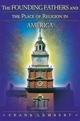 Book cover of The Founding Fathers and the Place of Religion in America by Frank Lambert