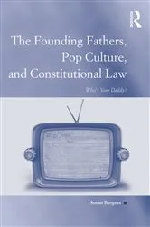 Book cover of The Founding Fathers, Pop Culture, and Constitutional Law by Susan Burgess