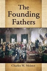 Book cover of The Founding Fathers by Charles W. Meister