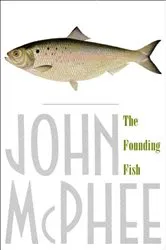 Book cover of The Founding Fish by John McPhee