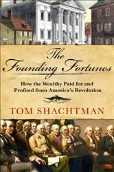 Book cover of The Founding Fortunes by Tom Shachtman