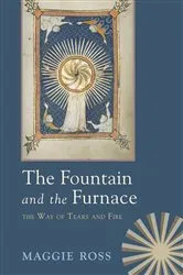 Book cover of The Fountain and the Furnace by Maggie Ross