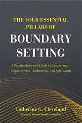 Book cover of The Four Essential Pillars of Boundary Setting by Catherine  G. Cleveland