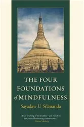 Book cover of The Four Foundations of Mindfulness by U Silananda