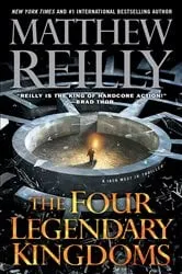Book cover of The Four Legendary Kingdoms by Matthew Reilly