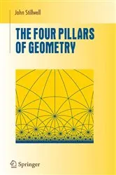Book cover of The Four Pillars of Geometry by John Stillwell