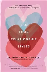 Book cover of The Four Relationship Styles by Dr. Anita Knight Kuhnley