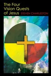 Book cover of The Four Vision Quests of Jesus by Steven Charleston