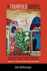Book cover of The Fourfold Gospel, Volume 1 by John DelHousaye