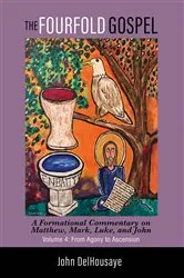 Book cover of The Fourfold Gospel, Volume 4 by John DelHousaye