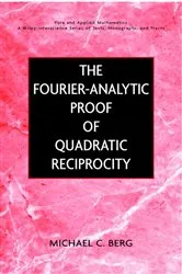 Book cover of The Fourier-Analytic Proof of Quadratic Reciprocity by Michael C. Berg