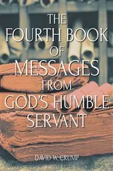 Book cover of The Fourth Book of Messages from God's Humble Servant by David W. Crump