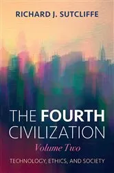 Book cover of The Fourth Civilization, Volume Two by Richard J. Sutcliffe