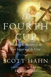Book cover of The Fourth Cup by Scott Hahn