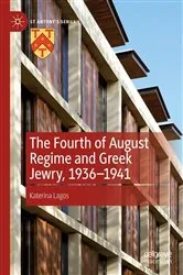 Book cover of The Fourth of August Regime and Greek Jewry, 1936-1941 by Katerina Lagos