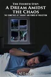 Book cover of The Fourth Step, A Dream Amidst the Chaos (2nd ed.) by Al Lucas