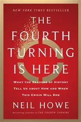 Book cover of The Fourth Turning Is Here by Neil Howe