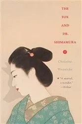 Book cover of The Fox and Dr. Shimamura by Christine Wunnicke