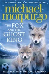 Book cover of The Fox and the Ghost King by Michael Morpurgo