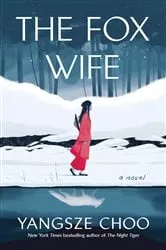 Book cover of The Fox Wife by Yangsze Choo