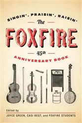 Book cover of The Foxfire 45th Anniversary Book by Inc. Foxfire Fund