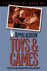 Book cover of The Foxfire Book of Appalachian Toys and Games by Linda Garland Page