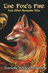 Book cover of The Fox's Fire by Danielle Ackley-McPhail