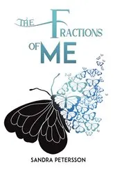 Book cover of The Fractions of Me by Sandra Petersson