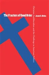 Book cover of The Fracture of Good Order by Jason C. Bivins
