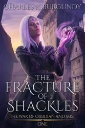 Book cover of The Fracture of Shackles by Charles Richard Burgundy