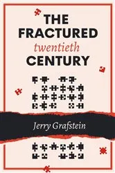Book cover of The Fractured Twentieth Century by Jerry Grafstien