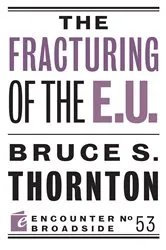 Book cover of The Fracturing of the E.U. by Bruce S. Thornton