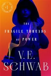 Book cover of The Fragile Threads of Power by V. E. Schwab