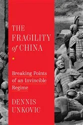 Book cover of The Fragility of China by Dennis Unkovic