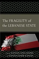 Book cover of The Fragility of the Lebanese State by Natalie Ann Ghosn