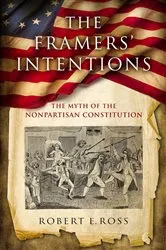 Book cover of The Framers' Intentions by Robert E. Ross