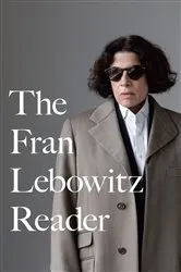 Book cover of The Fran Lebowitz Reader by Unknown