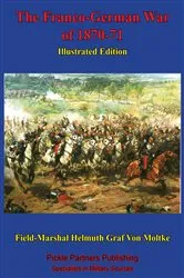Book cover of The Franco-German War Of 1870-71 [Illustrated Edition] by Unknown