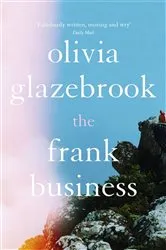 Book cover of The Frank Business by Olivia Glazebrook